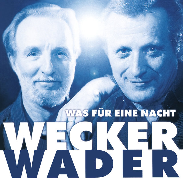 Wecker Wader - Was für eine Nacht (Live)