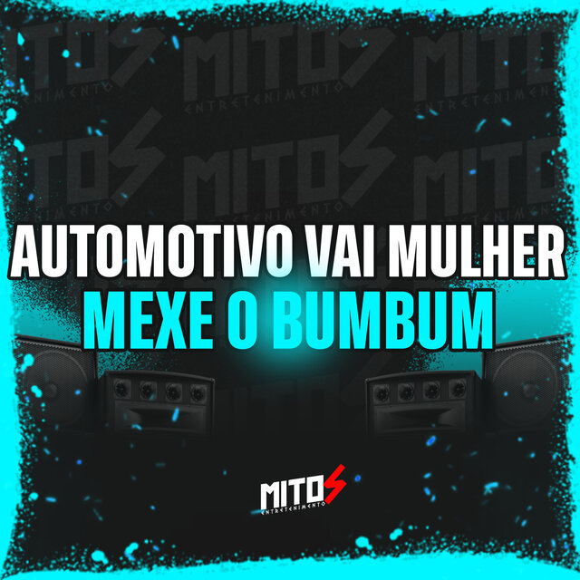 Automotivo Vai Mulher Mexe O Bum Bum