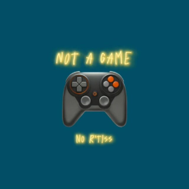 nOt A gAmE