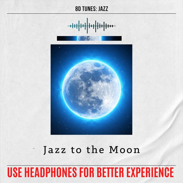 Jazz to the Moon (Use Headphones for Better Experience)