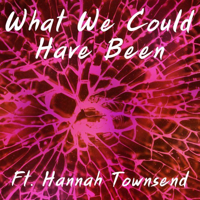What We Could Have Been (feat. Hannah Townsend)