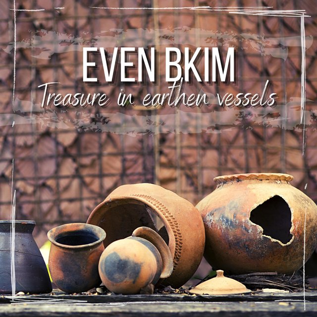 Treasure in earthen vessels