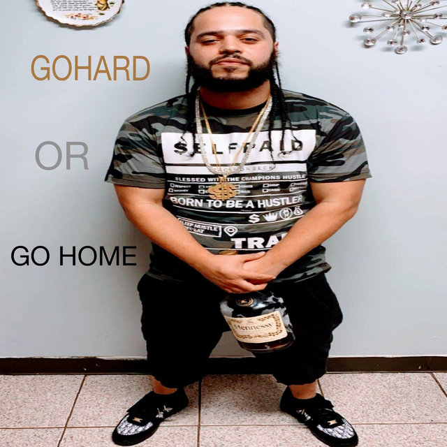 Gohard or Gohome