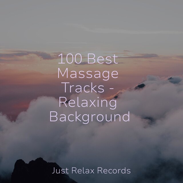 100 Best Massage Tracks - Relaxing Background