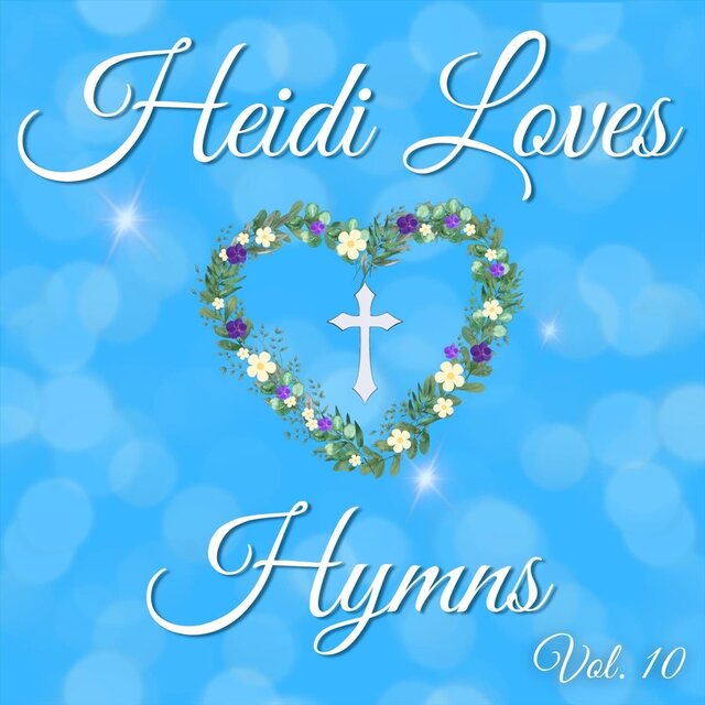 Heidi Loves Hymns, Vol. 10