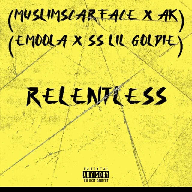 Relentless (feat. AK, Emoola & SS Lil Goldie)