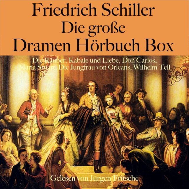Friedrich Schiller: Die große Dramen Hörbuch Box (Die Räuber, Kabale und Liebe, Don Carlos, Maria Stuart, Die Jungfrau von Orleans, Wilhelm Tell)