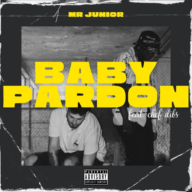 Baby Pardon (feat. Chef Dib$)