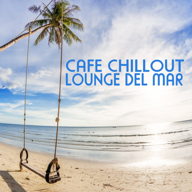 Cafe Chillout - Lounge Del Mar