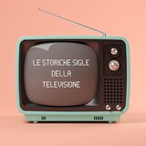 Le Storiche Sigle della Televisione - Side B