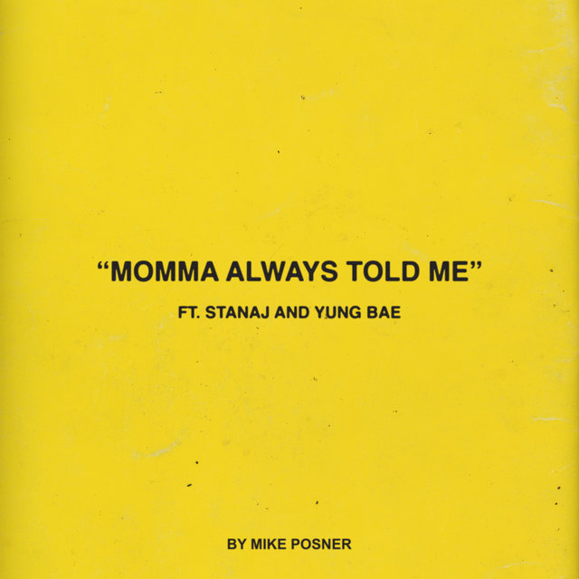 Momma Always Told Me (feat. Stanaj & Yung Bae)