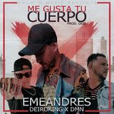 Me Gusta Tu Cuerpo (feat. DMN Music & Deiroking)