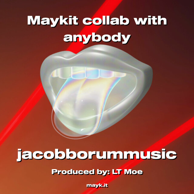Maykit collab with anybody