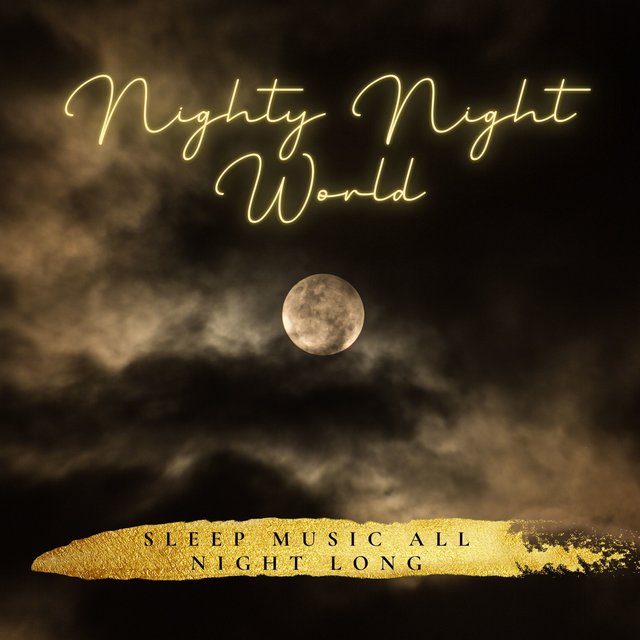 Nighty Night World - Sleep Music All Night Long
