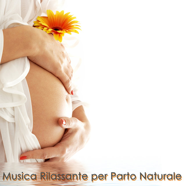 Musica Rilassante per Parto Naturale – Brani Rilassanti per Donne in Attesa, Musica Soft per il Parto, Parto in Acqua e Allattamento