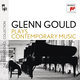 Cover art for album Glenn Gould Plays Contemporary Music by Glenn Gould