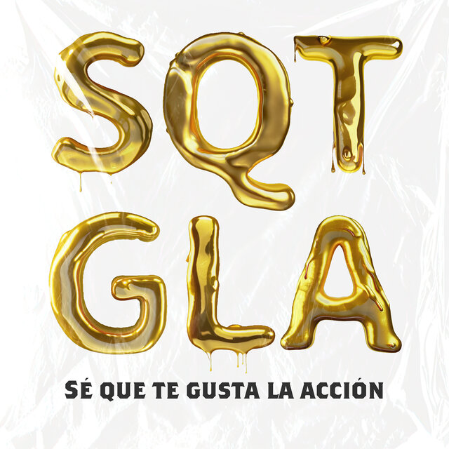 Sé Que Te Gusta La Acción (Sqtgla)