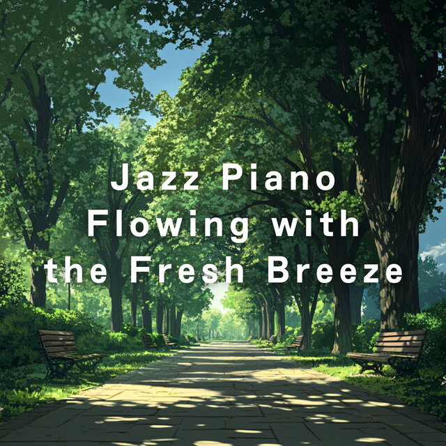 Jazz Piano Flowing with the Fresh Breeze