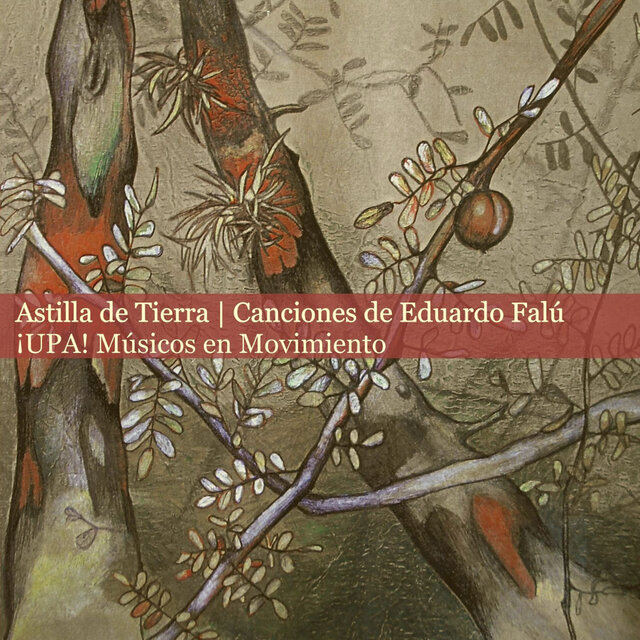 Astilla de Tierra - Canciones de Eduardo Falú - ¡UPA! Músicos en Movimiento