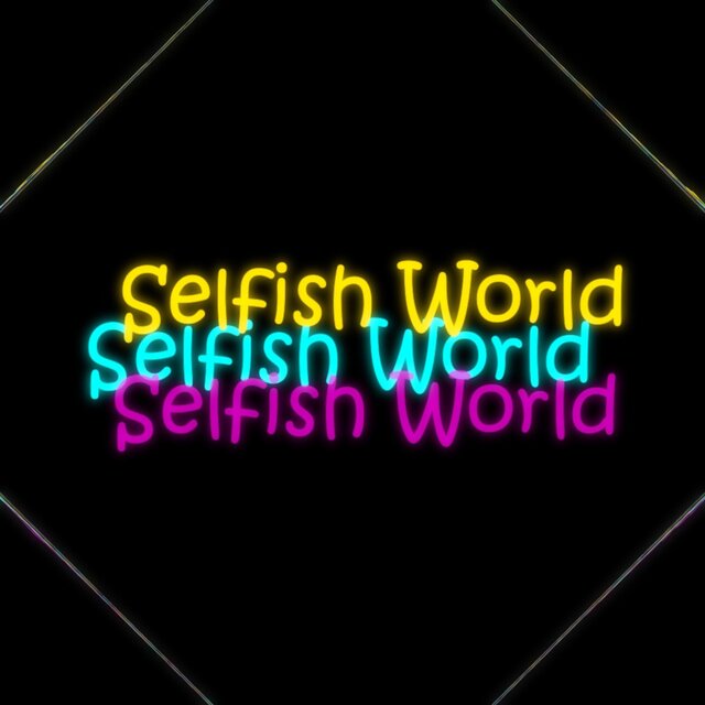 Selfish World