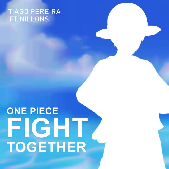 Fight Together One Piece By Tiago Pereira On Tidal