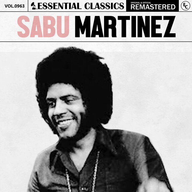 Essential Classics, Vol. 963: Sabu Martinez