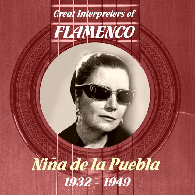 Great Interpreters of Flamenco - Niña de la Puebla (1932 - 1949)