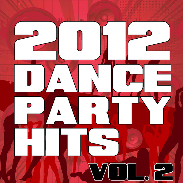 2012 Dance Party Hits, Vol. 2
