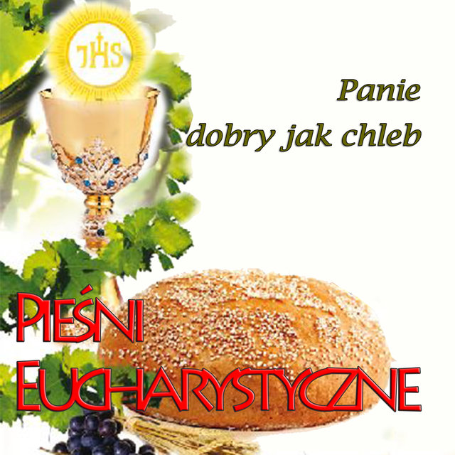 Panie Dobry Jak Chleb Piesni Eucharystyczne
