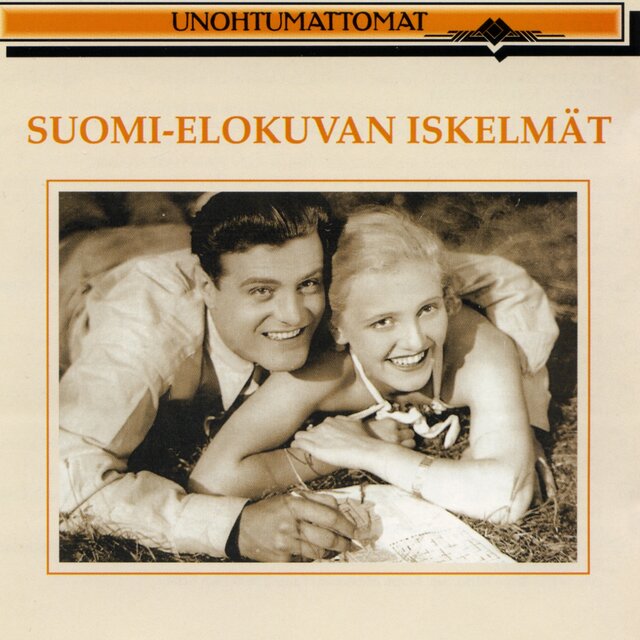Unohtumattomat - Suomi-elokuvan iskelmät
