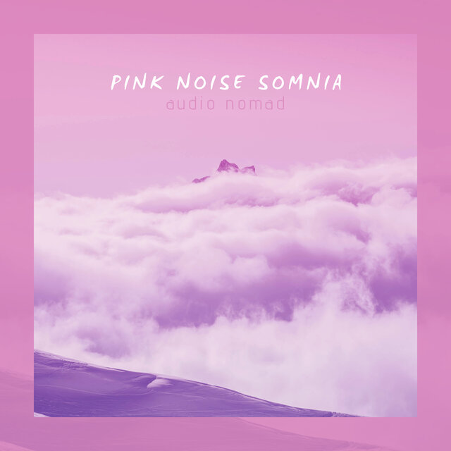 Pink Noise Somnia