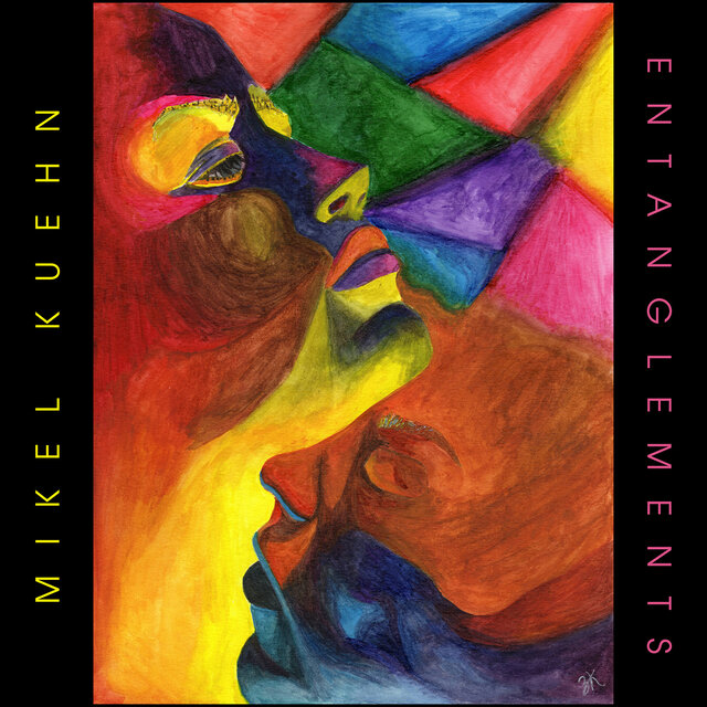 Mikel Kuehn: Entanglements