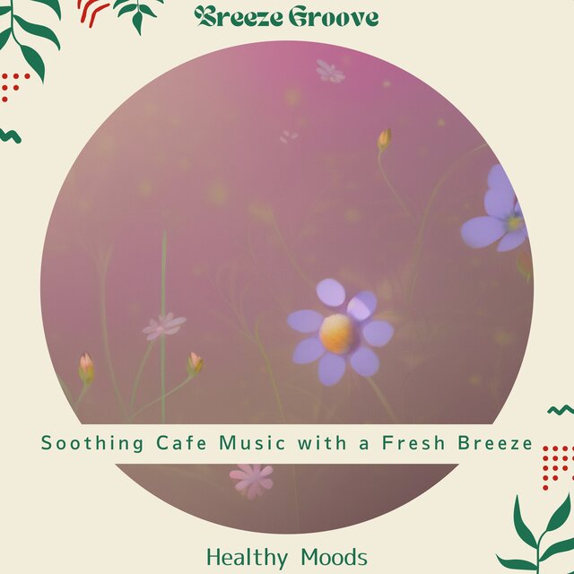 Soothing Cafe Music with a Fresh Breeze - Healthy Moods