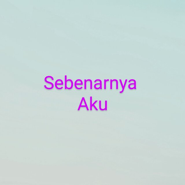 Sebenarnya Aku