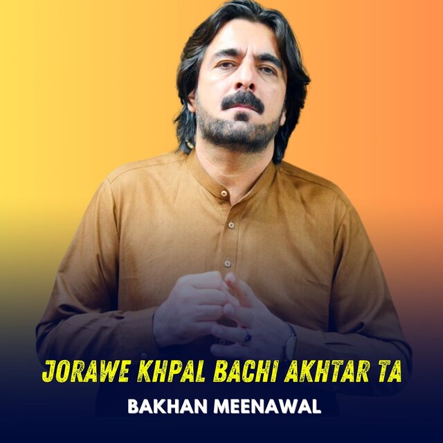 Jorawe Khpal Bachi Akhtar Ta