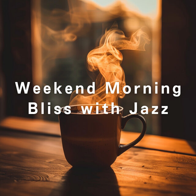 Weekend Morning Bliss with Jazz