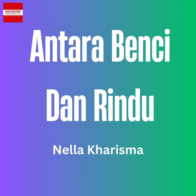 Antara Benci dan Rindu