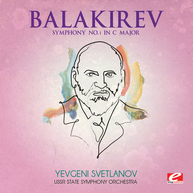 Cover art for album Balakirev: Symphony No. 1 in C Major (2013 Remastered Version) by Yevgeni Svetlanov, USSR State Symphony Orchestra