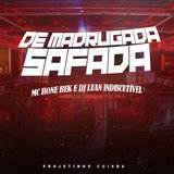 De Madrugada Safada
