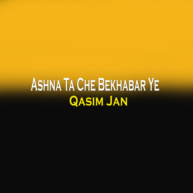 Ashna Ta Che Bekhabar Ye