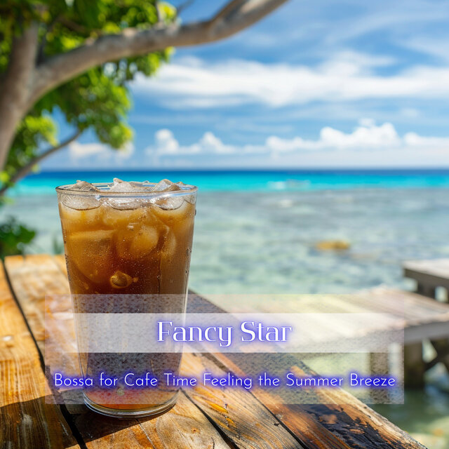 Bossa for Cafe Time Feeling the Summer Breeze
