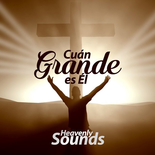 Cuán Grande Es Él