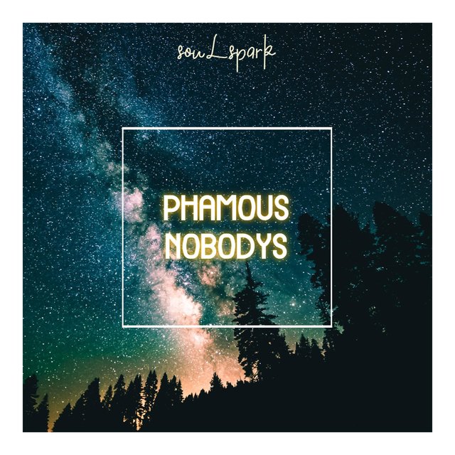 PHAMOUS NOBODYS