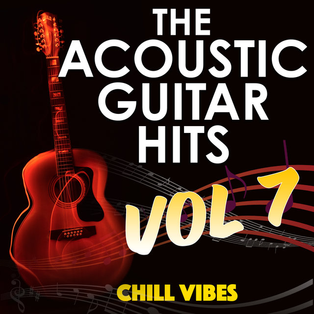 Chill Vibes: Acoustic Guitar Hits, Vol. 7 (Remixes)