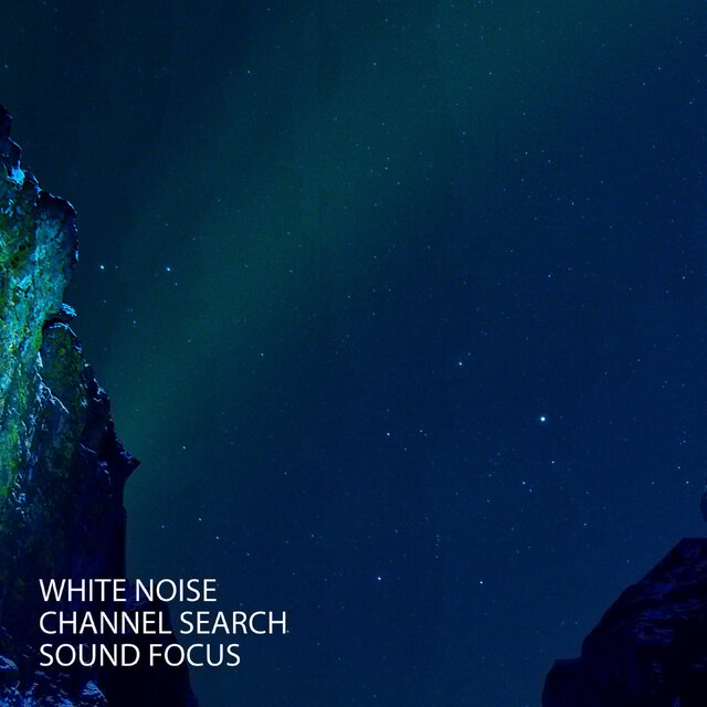White Noise: Channel Search Sound Focus