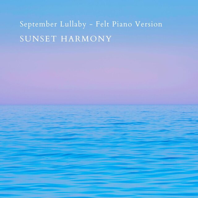September Lullaby (Felt Piano Version)