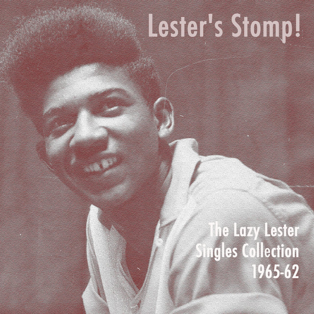 Lester's Stomp! The Lazy Lester Singles Collection 1965-62