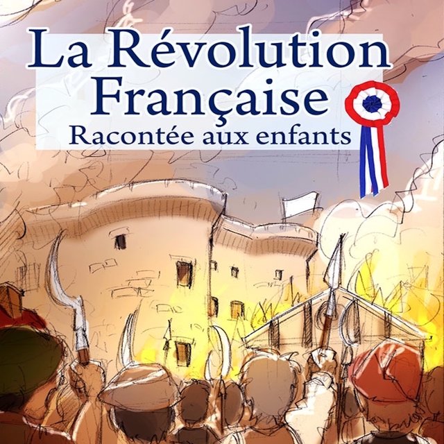 La révolution française (Racontée aux enfants)
