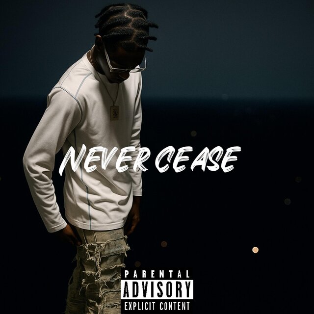 Never Cease