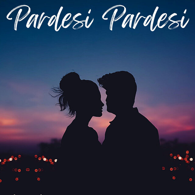 Pardesi Pardesi